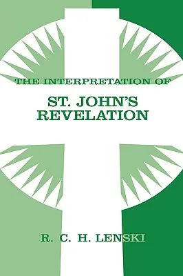 Výklad Zjavenia svätého Jána - The Interpretation of St. John's Revelation