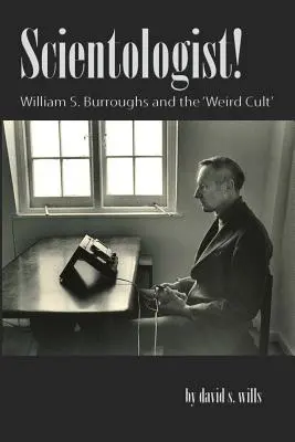 Scientológ! Burroughs a „divný kult - Scientologist!: William S. Burroughs and the 'Weird Cult'