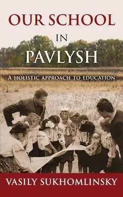 Naša škola v Pavlyši: Celostný prístup k vzdelávaniu - Our School in Pavlysh: A Holistic Approach to Education