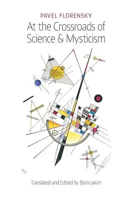 Na križovatke vedy a mystiky: O kultúrno-historickom mieste a predpokladoch kresťanského chápania sveta - At the Crossroads of Science & Mysticism: On the Cultural-Historical Place and Premises of the Christian World-Understanding