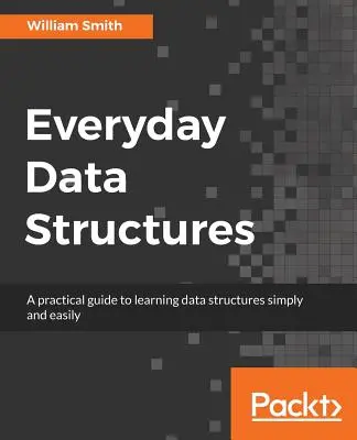 Dátové štruktúry na každý deň - Everyday Data Structures