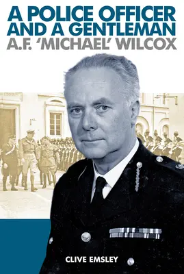 Policajt a džentlmen: AF „Michael“ Wilcox - A Police Officer and a Gentleman: AF 'Michael' Wilcox