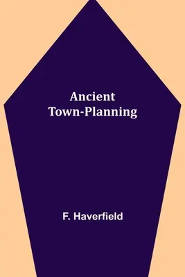 Staroveké plánovanie miest - Ancient Town-Planning