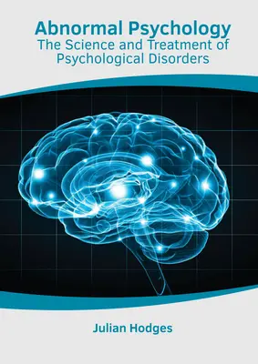 Abnormálna psychológia: Veda a liečba psychologických porúch - Abnormal Psychology: The Science and Treatment of Psychological Disorders