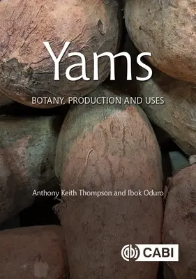 Bataty: Jamy: botanika, produkcia a využitie - Yams: Botany, Production and Uses