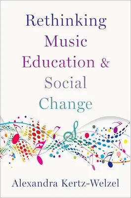 Prehodnotenie hudobnej výchovy a sociálnych zmien - Rethinking Music Education and Social Change