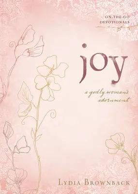 Radosť: Ozdoba zbožnej ženy - Joy: A Godly Woman's Adornment