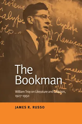 Knihobežník: William Troy o literatúre a kritike, 1927-1950 - The Bookman: William Troy on Literature and Criticism, 1927-1950
