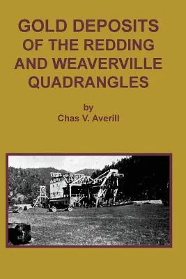 Zlaté náleziská v štvoruholníkoch Redding a Weaverville - Gold Deposits of the Redding and Weaverville Quadrangles