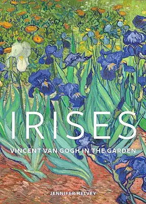Kosatce: Vincent Van Gogh v záhrade - Irises: Vincent Van Gogh in the Garden