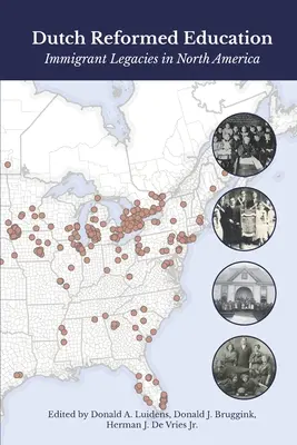 Holandské reformované školstvo: Imigrantské dedičstvo v Severnej Amerike - Dutch Reformed Education: Immigrant Legacies in North America