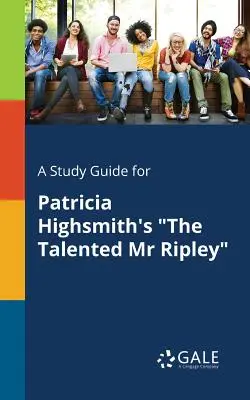 Sprievodca štúdiom k románu Patricie Highsmithovej Talentovaný pán Ripley - A Study Guide for Patricia Highsmith's The Talented Mr Ripley