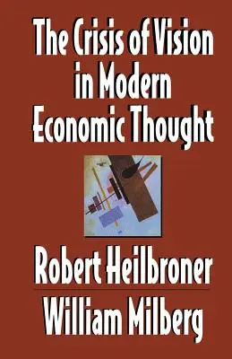 Kríza vízie v modernom ekonomickom myslení - The Crisis of Vision in Modern Economic Thought