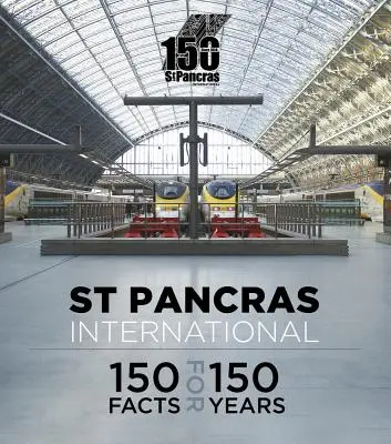 St Pancras International: 150 faktov k 150 rokom - St Pancras International: 150 Facts for 150 Years