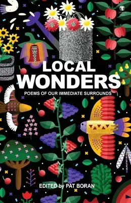 Miestne zázraky: Básne z nášho bezprostredného okolia - Local Wonders: Poems of our Immediate Surrounds