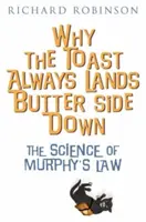 Prečo toast vždy pristane maslom nadol atď. - Why the Toast Always Lands Butter Side Down etc