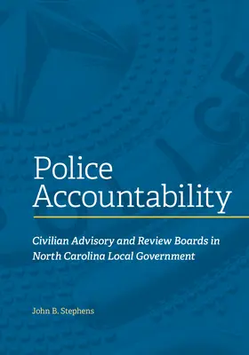 Zodpovednosť polície: Občianske poradné a kontrolné rady v miestnej samospráve Severnej Karolíny - Police Accountability: Civilian Advisory and Review Boards in North Carolina Local Government