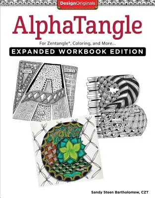 Alphatangle, rozšírené vydanie pracovného zošita: Na zentangle(r), vyfarbovanie a iné - Alphatangle, Expanded Workbook Edition: For Zentangle(r), Coloring, and More