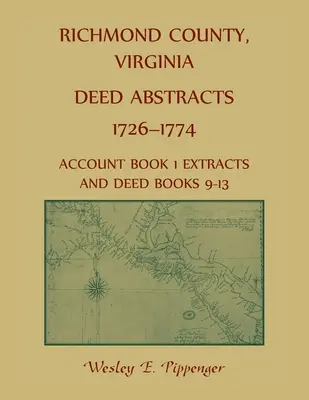 Richmond County, Virginia Výpisy z účtovných kníh, 1726-1774 Výpisy z účtovnej knihy 1 a z účtovných kníh 9-13 - Richmond County, Virginia Deed Abstracts, 1726-1774 Account Book 1 Extracts and Deed Books 9-13