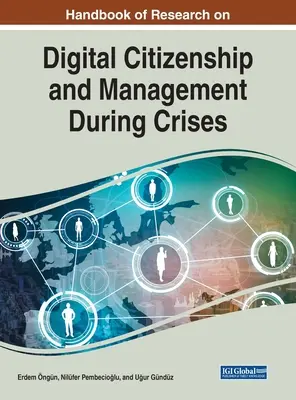 Príručka výskumu digitálneho občianstva a riadenia počas kríz - Handbook of Research on Digital Citizenship and Management During Crises