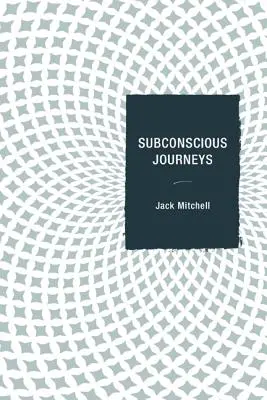 Cesty podvedomia - Subconscious Journeys