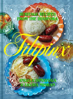 Filipínska literatúra: Dedičstvo receptov z diaspóry - Filipinx: Heritage Recipes from the Diaspora