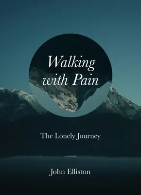 Kráčanie s bolesťou: osamelá cesta - Walking with Pain: The Lonely Journey