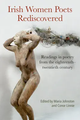 Írske poetky znovuobjavené: Poézia od osemnásteho do dvadsiateho storočia: čítanie - Irish Women Poets Rediscovered: Readings in Poetry from the Eighteenth to the Twentieth Century