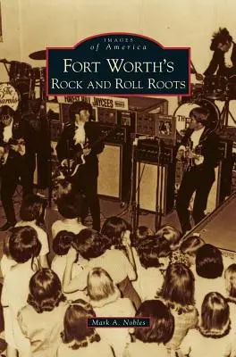 Rock and rollové korene mesta Fort Worth - Fort Worth's Rock and Roll Roots