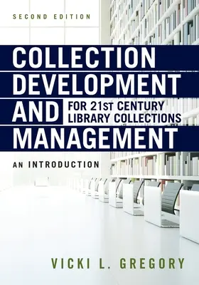 Tvorba a správa zbierok pre knižničné zbierky 21. storočia: Úvod do problematiky - Collection Development and Management for 21st Century Library Collections: An Introduction