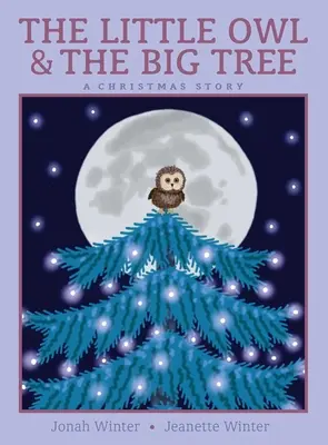 Malá sova a veľký strom: Vianočný príbeh - The Little Owl & the Big Tree: A Christmas Story
