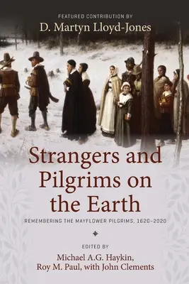 Cudzinci a pútnici na zemi: Pútnici z Mayflower, 1620 - 2020 - Strangers and Pilgrims on the Earth: Remembering the Mayflower Pilgrims, 1620-2020