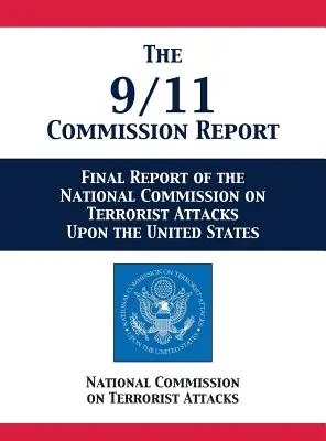 Správa Komisie z 11. septembra 2001: Záverečná správa Národnej komisie pre teroristické útoky na Spojené štáty - The 9/11 Commission Report: Final Report of the National Commission on Terrorist Attacks Upon the United States