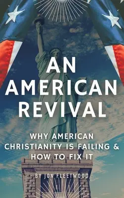 Americká obroda: Prečo americké kresťanstvo zlyháva a ako to napraviť - An American Revival: Why American Christianity Is Failing & How to Fix It