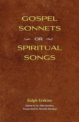 Evanjeliové sonety: Duchovné piesne v šiestich častiach - Gospel Sonnets: Or Spiritual Songs in Six Parts