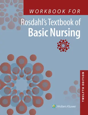 Pracovný zošit k Rosdahlovej učebnici základov ošetrovateľstva - Workbook for Rosdahl's Textbook of Basic Nursing
