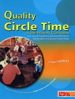 Kvalitný čas v krúžku v triede základnej školy - Váš základný sprievodca na posilnenie sebaúcty, sebadisciplíny a pozitívnych vzťahov - Quality Circle Time in the Primary Classroom - Your Essential Guide to Enhancing Self-esteem, Self-discipline and Positive Relationships