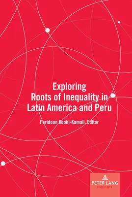 Skúmanie koreňov nerovnosti v Latinskej Amerike a Peru - Exploring Roots of Inequality in Latin America and Peru