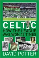 Celtic FC - Ako sa vyhrala liga - 49 krát - Celtic FC - How The League Was Won - 49 times