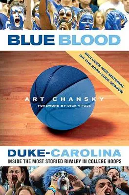 Modrá krv: Duke-Carolina: Vydajte sa na cestu k najslávnejšiemu súpereniu v univerzitnom basketbale. - Blue Blood: Duke-Carolina: Inside the Most Storied Rivalry in College Hoops