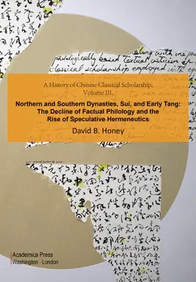 Dejiny čínskej klasickej vzdelanosti, III. zväzok: Severné a južné dynastie, Suej a začiatok dynastie Tchang - A History of Chinese Classical Scholarship, Volume III: Northern and Southern Dynasties, Sui, and Early Tang