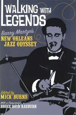 Prechádzky s legendami: New Orleans Jazz Odyssey Barryho Martyna - Walking with Legends: Barry Martyn's New Orleans Jazz Odyssey