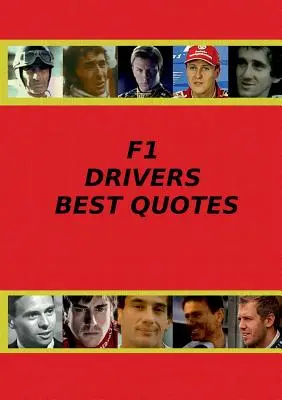Najlepšie citáty jazdcov F1 - F1 Drivers Best Quotes