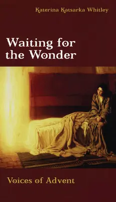 Čakanie na zázrak: Hlasy adventu - Waiting for the Wonder: Voices of Advent