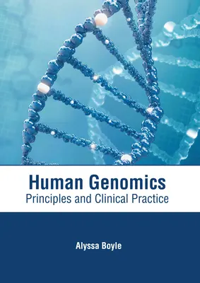 Human Genomics: Princípy a klinická prax - Human Genomics: Principles and Clinical Practice
