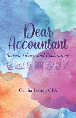 Drahý účtovník: Príbehy, rady a skúmania - Dear Accountant: Stories, Advice, and Explorations