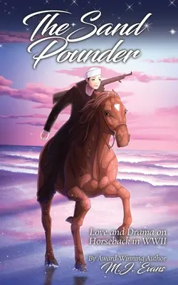The Sand Pounder: Láska a dráma na koni počas druhej svetovej vojny - The Sand Pounder: Love and Drama on Horseback in WWII