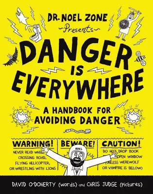Nebezpečenstvo je všade: Príručka, ako sa vyhnúť nebezpečenstvu - Danger Is Everywhere: A Handbook for Avoiding Danger
