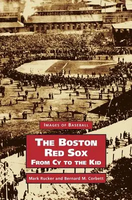 Boston Red Sox, od Cy po Kid - Boston Red Sox, from Cy to the Kid