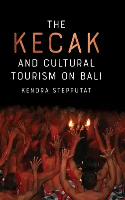 Kecak a kultúrny turizmus na Bali - The Kecak and Cultural Tourism on Bali